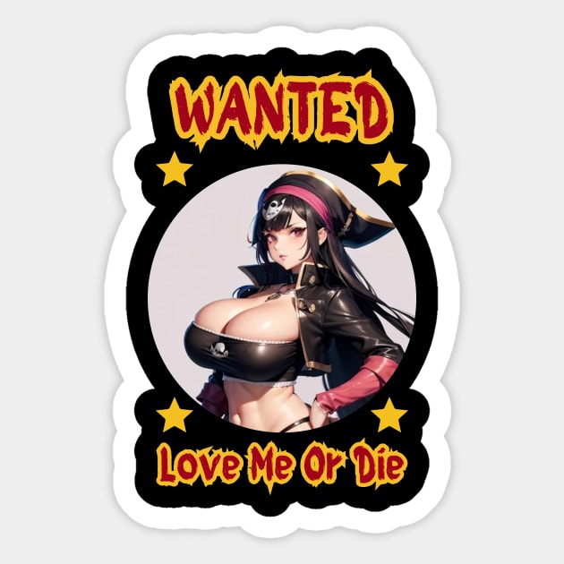 Wanted Pirate Love Me Or Die Anime Girl Sticker by Clicks Clothes